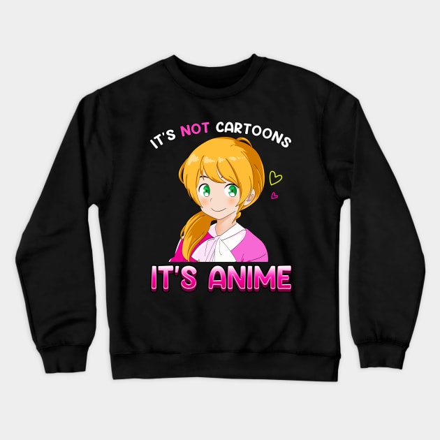 It's not cartoon It's Anime Crewneck Sweatshirt by snnt